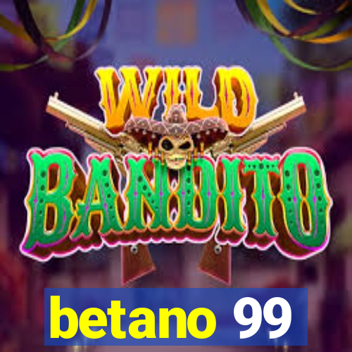 betano 99